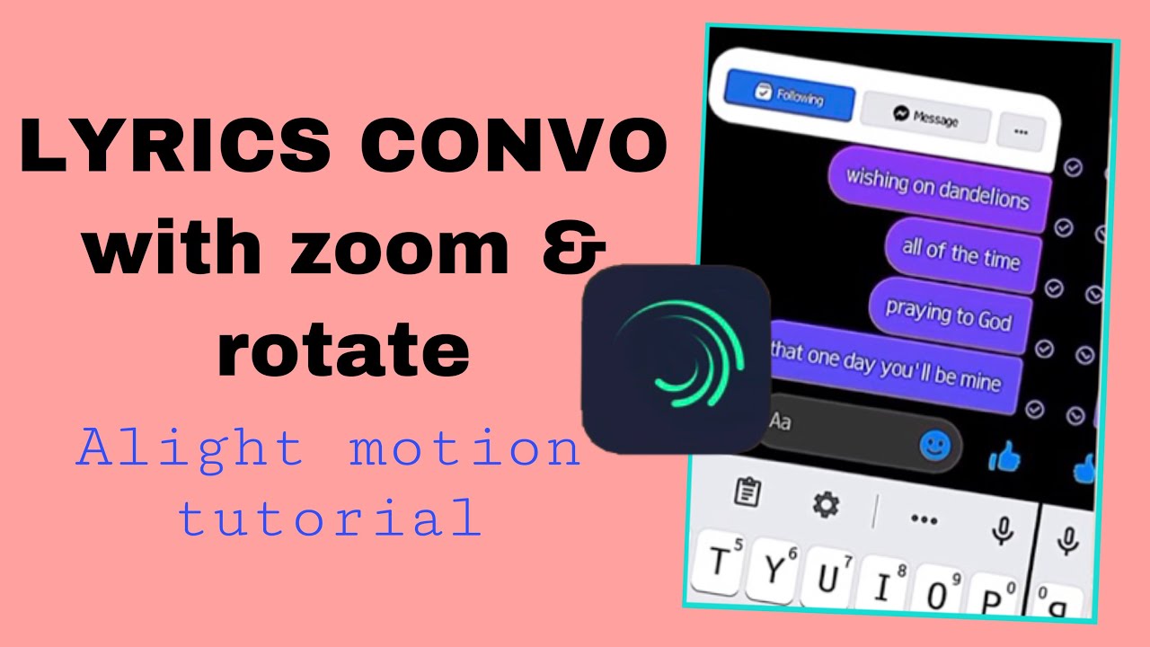 LYRICS CONVO ON ALIGHT MOTION TUTORIAL | AM | ZOOM AND ROTATE - YouTube