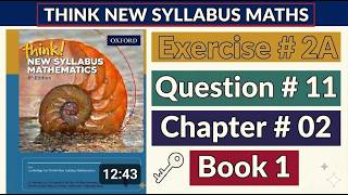 Exercise 2A Question 11 | Oxford Think New Syllabus Mathematics 8th Edition | Book 1 | D1