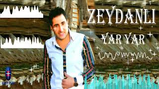 Zeydanlı - Yar Yar / Süper!!! Hareketli Yep Yeni Türküler 2019/2020 (Arabesk Türküler)