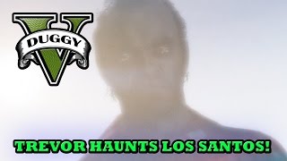 Trevor's Ghost Haunts Los Santos! (GTA V Rockstar Editor)