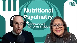 Could Your Diet Be Causing Symptoms of Anxiety and Depression? - with Dr. Uma Naidoo