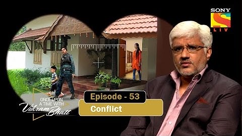 Episode 53 - Conflict - Once Upon A Time With Vikram Bhatt