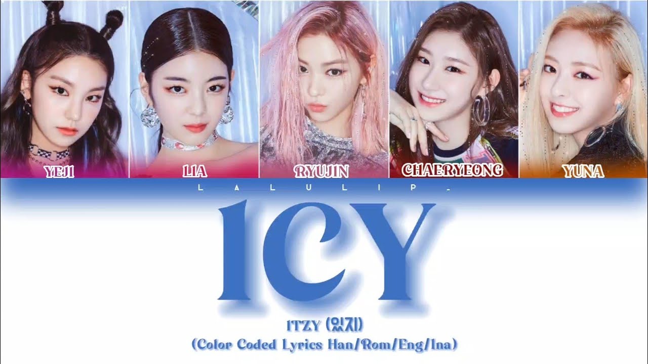 ITZY 'ICY' Lyrics (있지 'ICY' 가사) ( Color Coded Lyrics Han/Rom/Eng/Ina)