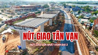 Tp Hồ Chí Minh Tăng Tốc Thi Công Nút Giao Tân Vạn Lớn Nhất Vành Đai 3.