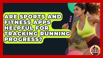 Are Sports and Fitness Apps Helpful for Tracking Running Progress? - All Sorts Of Running