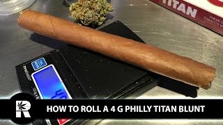 How To Roll A Philly Titan (Over-sized 4 Gram Blunt): Cannabasics #36