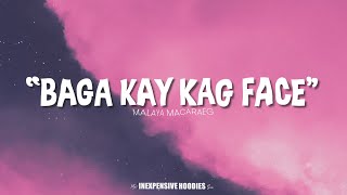Baga Ka'g Face Noh! Lyrics Video   Malaya Macaraeg