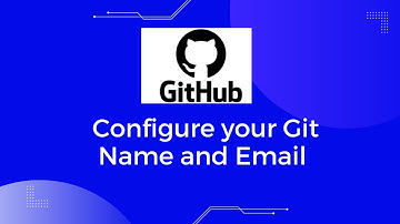 Configure Username & Email using Git Bash | Configure Git