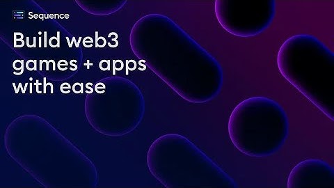 Discover Sequence: The All-in-One Developer Platform + Smart Wallet for Web3 Games & Experiences!