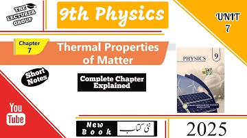 9th Class Physics Ch 7 Full Lecture | Thermal Properties of Matter | New PTB Book 2025