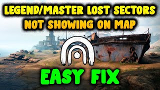 Destiny 2 | How to Fix Legend & Master Lost Sectors NOT Showing Up on the Map!