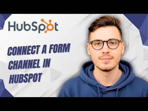 How To Connect A Form Channel In Hubspot [2026 Guide]