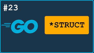 GO 23: Sức mạnh đến từ Struct