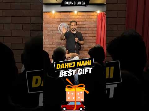 Dahej Nahi Best Gift 🎁 | Rohan Chawda #dahej #comedyshorts #hindicomedy