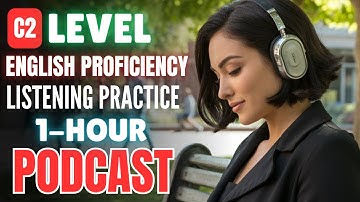 1 Hour C2 English Proficiency Listening Practice || C2 English Listening Challenge