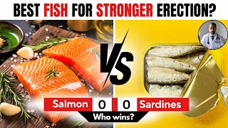 Salmon vs Sardines — Which Fish Supports Erectile Function Better? (Erectile Dysfunction Treatment)