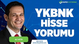 Ali Acerden Ykbnk Hisse Yorumu 2 Nisan 2024 İnfo Yatırım