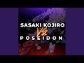 Sasaki kojiro vs poseidon