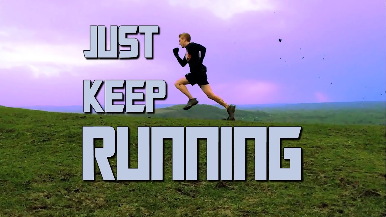 Keep running 1. Keep Running.