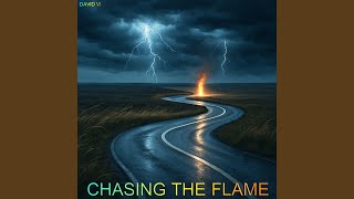 CHASING THE FLAME