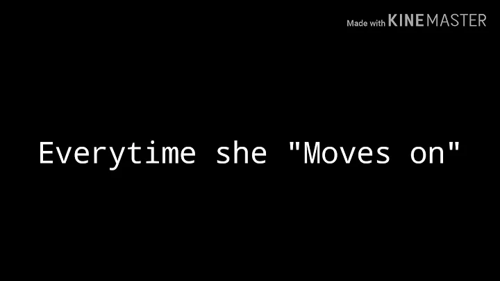 Every time she "Moves On"