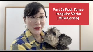 Past Tense Verbs: Part 3 (Irregular Verbs Mini-Series)