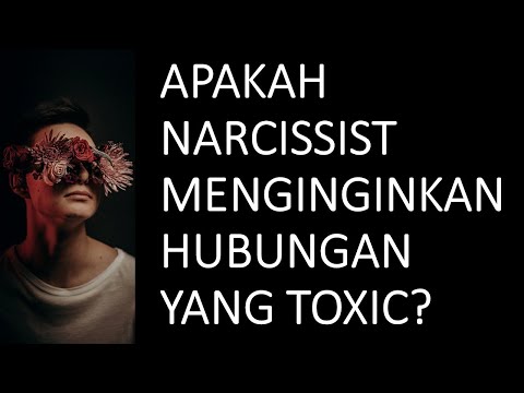 Video: Mengapa Seorang Narsisis Membutuhkan Hubungan?