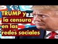 Trump y la censura en las redes sociales