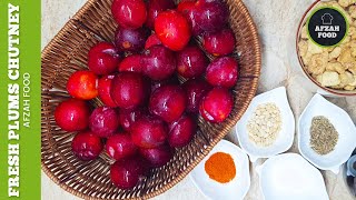 Fresh Plums Chutney Recipe by Afzah Food - Fresh Plums Sauce - Afzah Food