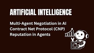 Multi-Agent Negotiation in AI | Contract Net Protocol (CNP) &amp; Reputation Explained
