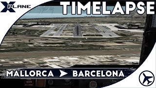 Timelapse | Mallorca - Barcelona | XPlane 10