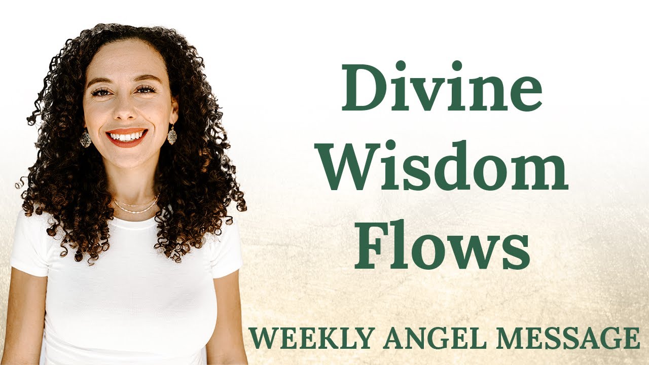 Weekly Angel Message from the Archangels - Making space for divine wisdom to flow