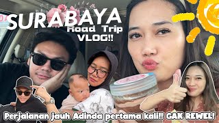 [PART 1] ROAD TRIP VLOG SURABAYA  PERJALANAN JAUH PERTAMA ADINDA!! REWEL GAK YAA?!