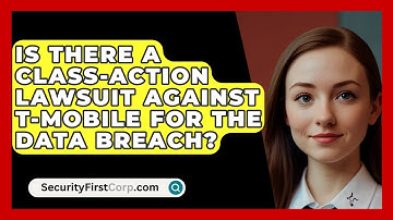 Is There A Class-action Lawsuit Against T-Mobile For The Data Breach? - SecurityFirstCorp.com
