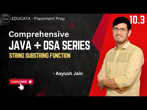10.3 | Strings | String substring function | Java and DSA