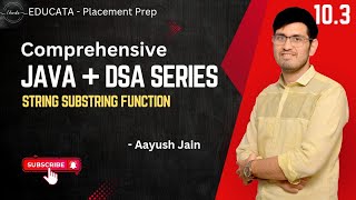 10.3 | Strings | String substring function | Java and DSA