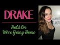 Drake - Hold On We're Going Home (cover)