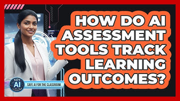 How Do AI Assessment Tools Track Learning Outcomes?