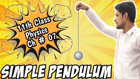 Simple Pendulum in Urdu/Hindi | 11th Class Physics - Chapter # 07  | Instructor Nabeel Akhtar