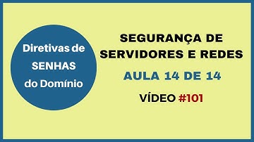 Windows Server e Active Directory - Vídeo 101 - Políticas de Senhas do Domínio
