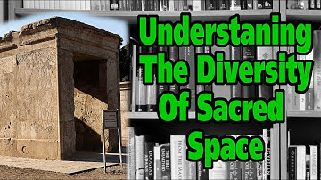 Understanding the Diversity of Sacred Space