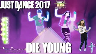 Just Dance 2017 Die Young - Keha - Superstar Gameplay Fanmade