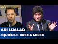 ¿QUIÉN LE CREE A MILEI? | El editorial de Ari Lijalad