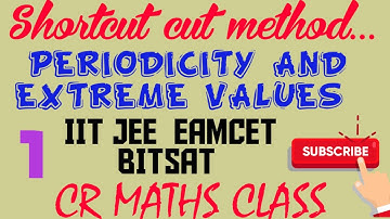 PERIODICITY AND EXTREME VALUES INTRODUCTION //IIT JEE MAINS EAMCET BITSAT //CR MATHS CLASS