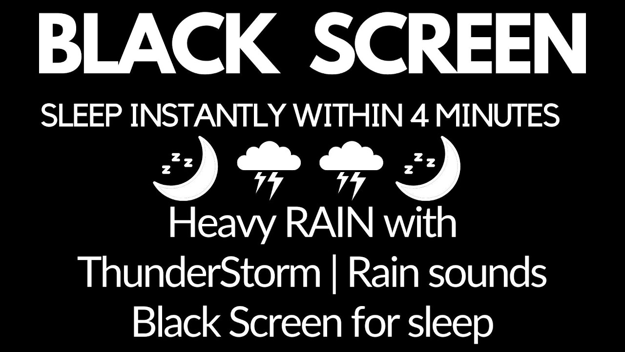 SLEEP Instantly Within 4 Minutes Heavy RAIN with ThunderStorm  Rain sounds Black Screen for sleep