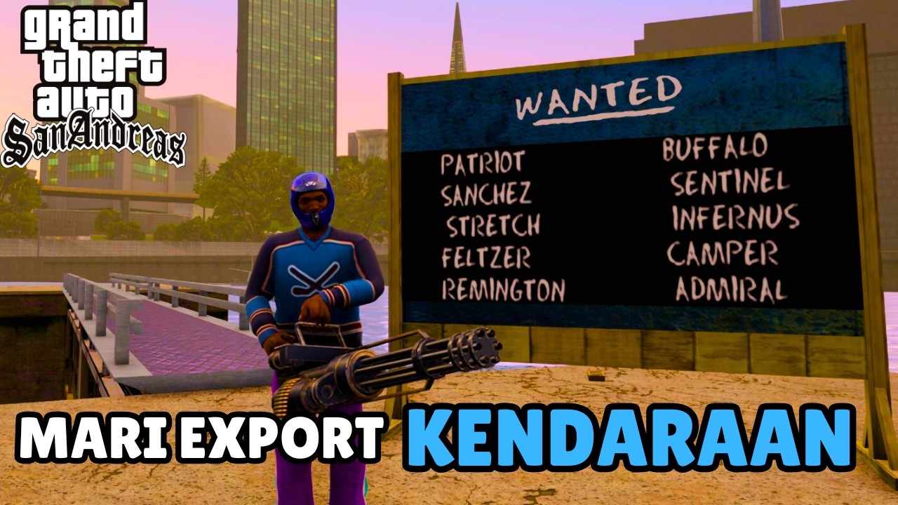 SAHUR DAY 13 JADI PEMBISNIS EXPORT KENDARAAN - Grand Theft Auto San Andreas