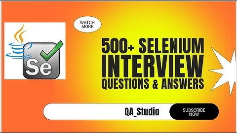 Selenium Interview Questions and Answers 500+
