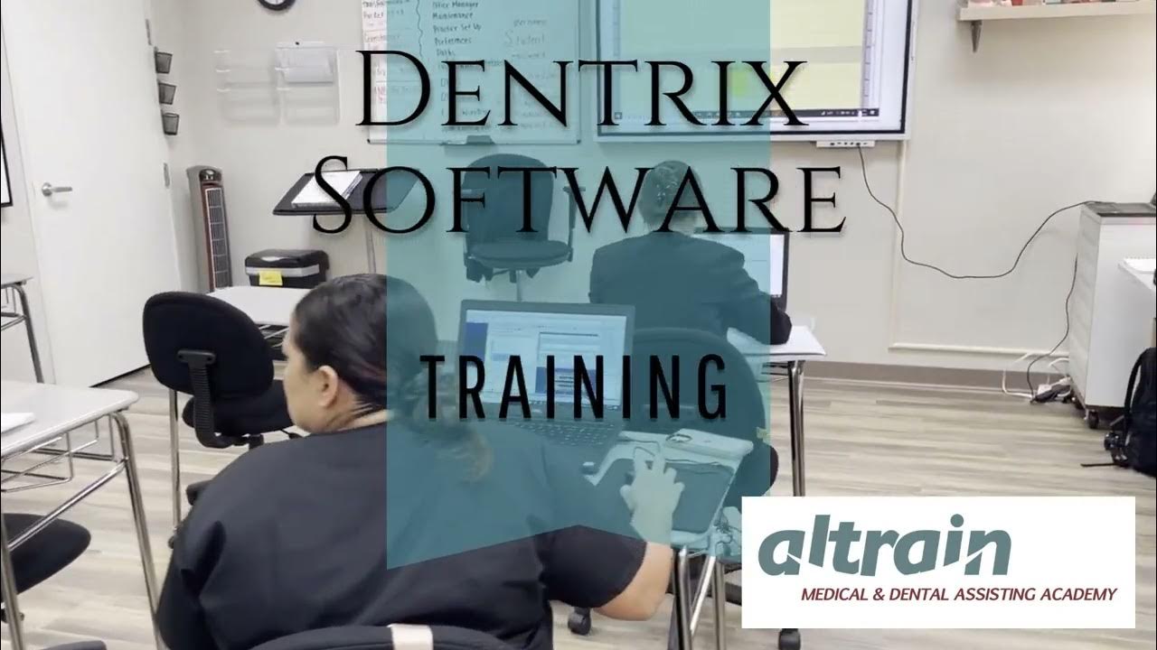 Dentrix Software Training Altrain Medical and Dental Assisting