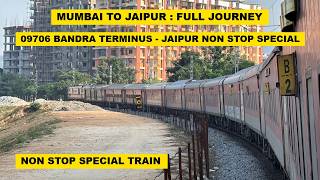 Mumbai To Jaipur : Full Journey : 09706 Bandra Terminus - Jaipur Non Stop Special