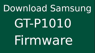 How To Download Samsung Galaxy TAB 7.0 GT-P1010 Stock Firmware (Flash File) For Update Device